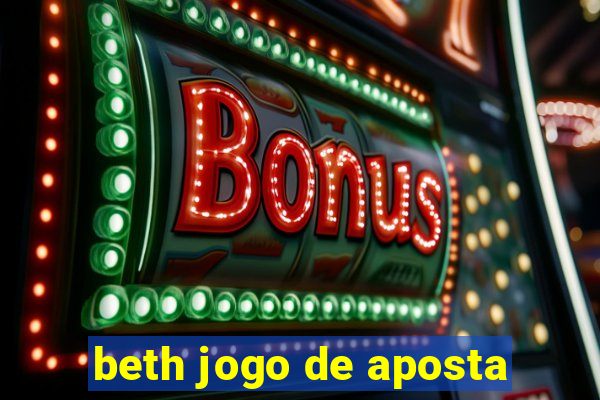 beth jogo de aposta